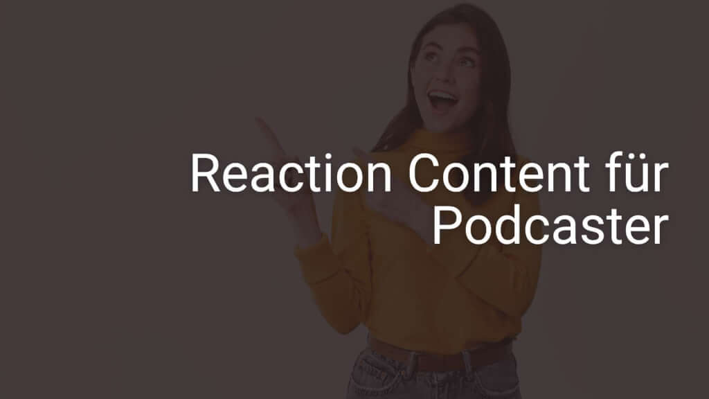Reaction Content: Wie du fremde Inhalte legal für deinen Podcast nutzt (ohne zu kopieren)
