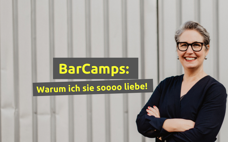 Warum ich BarCamps so liebe! [006]