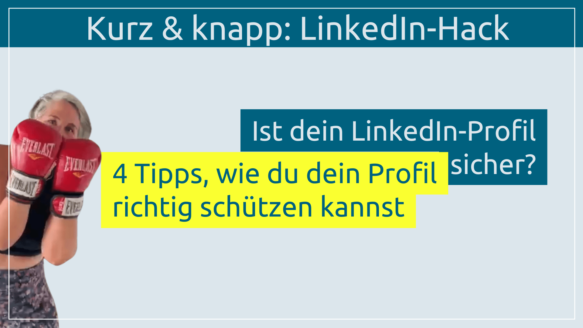Ist dein LinkedIn-Profil sicher? 4 wichtige Tipps für deine Sicherheit