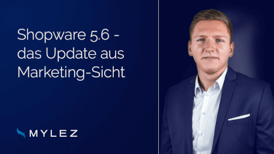 Shopware 5.6 - das Update aus Marketing-Sicht!
