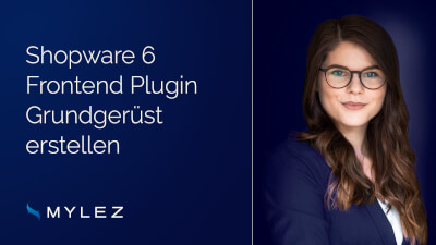 Shopware 6 Frontend Plugin Grundgerüst erstellen