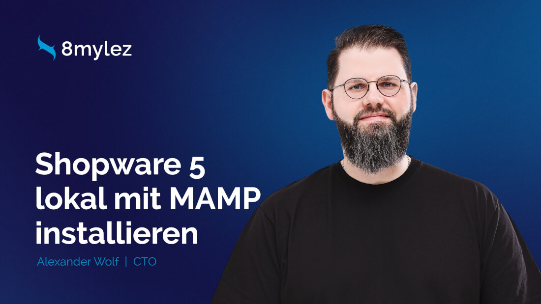 4 Gründe warum du Shopware 5 lokal mit MAMP installieren solltest und wie du das anstellst