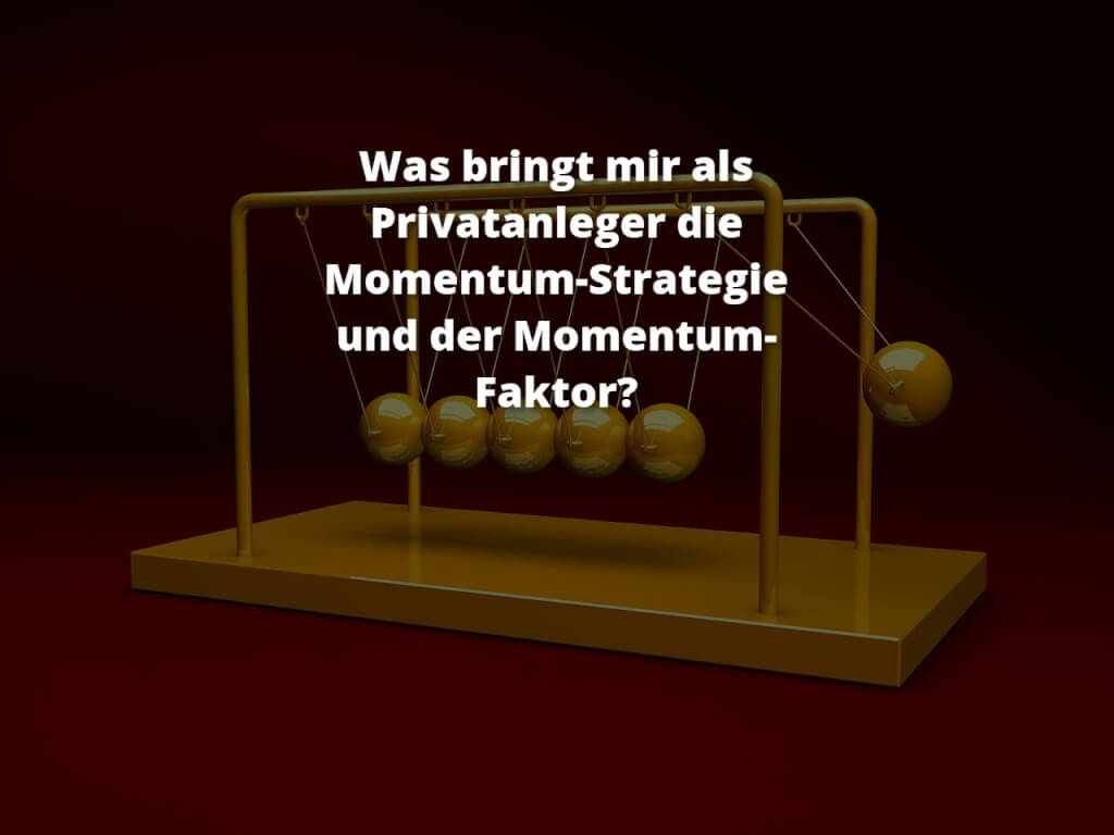 Was bringt mir als Privatanleger die MomentumStrategie?