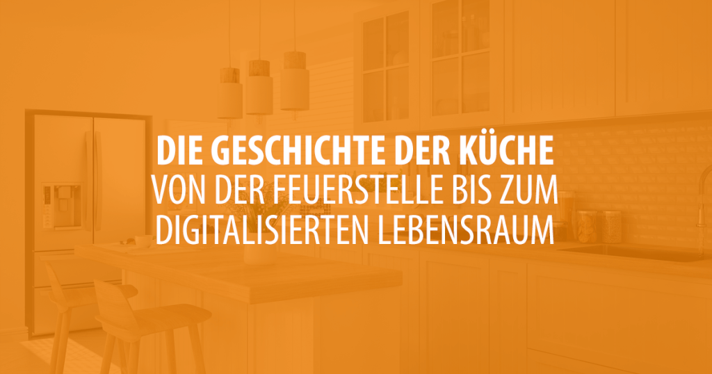 Die Geschichte der Küche