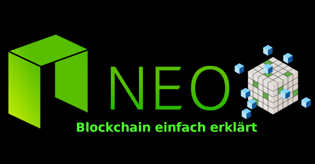 Was ist die NEO Blockchain - Erklärung für Anfänger