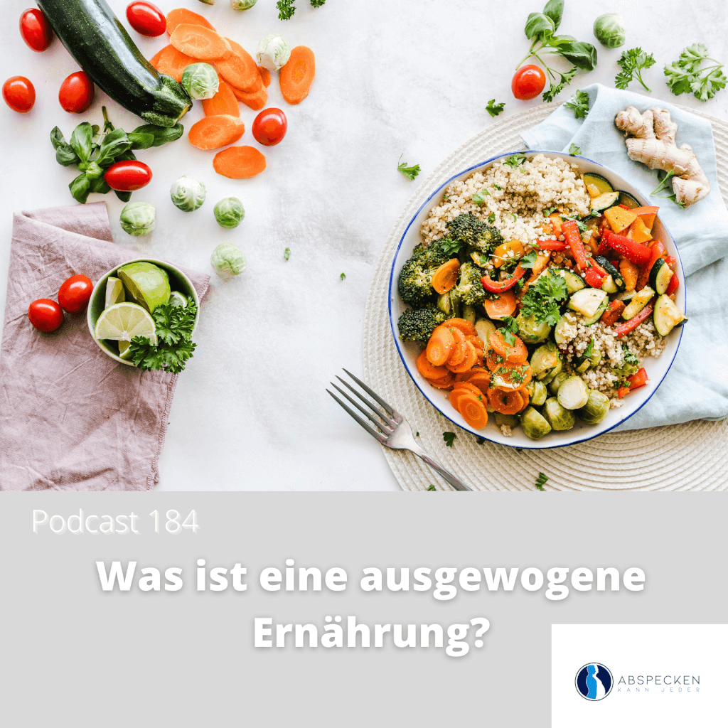 Podcast 184 - was ist eine ausgewogene Ernährung?