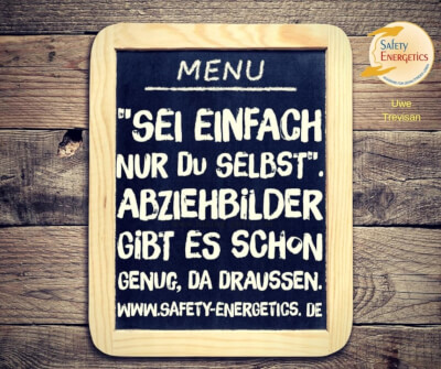 Sei einfach nur du selbst