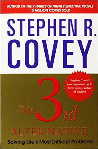 Stephen R. Covey: The 3rd Alternative