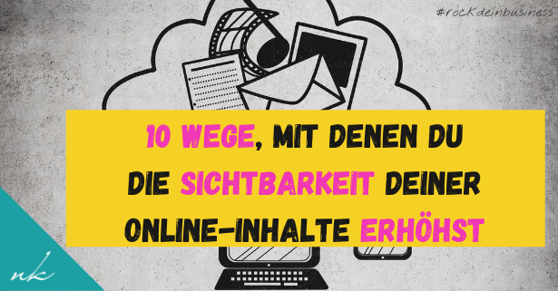 9 Wege, wie du deinen Content sichtbarer machst