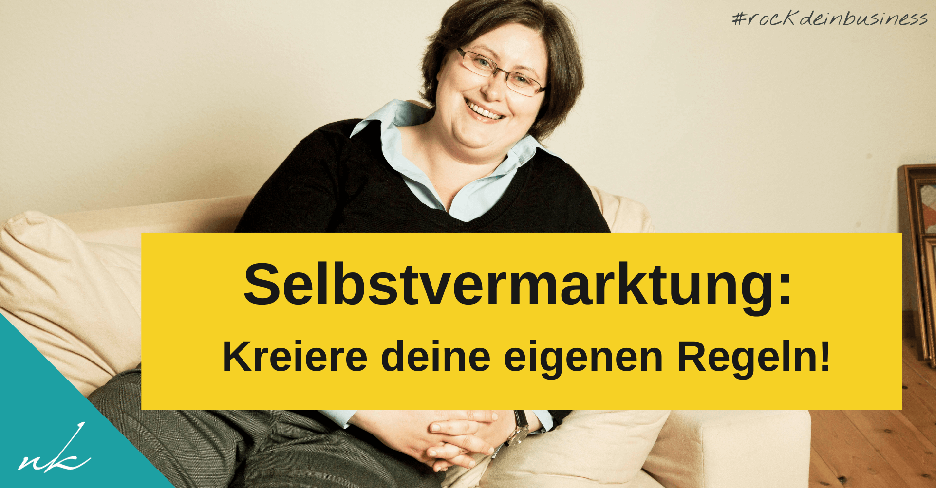 Selbstvermarktung über Social Media: Warum du deine eigenen Regeln setzen solltest!