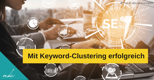 Mit Keyword-Clustering erfolgreich sein
