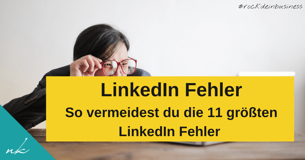 Die 11 größten LinkedIn-Fehler, die Coaches & Berater machen