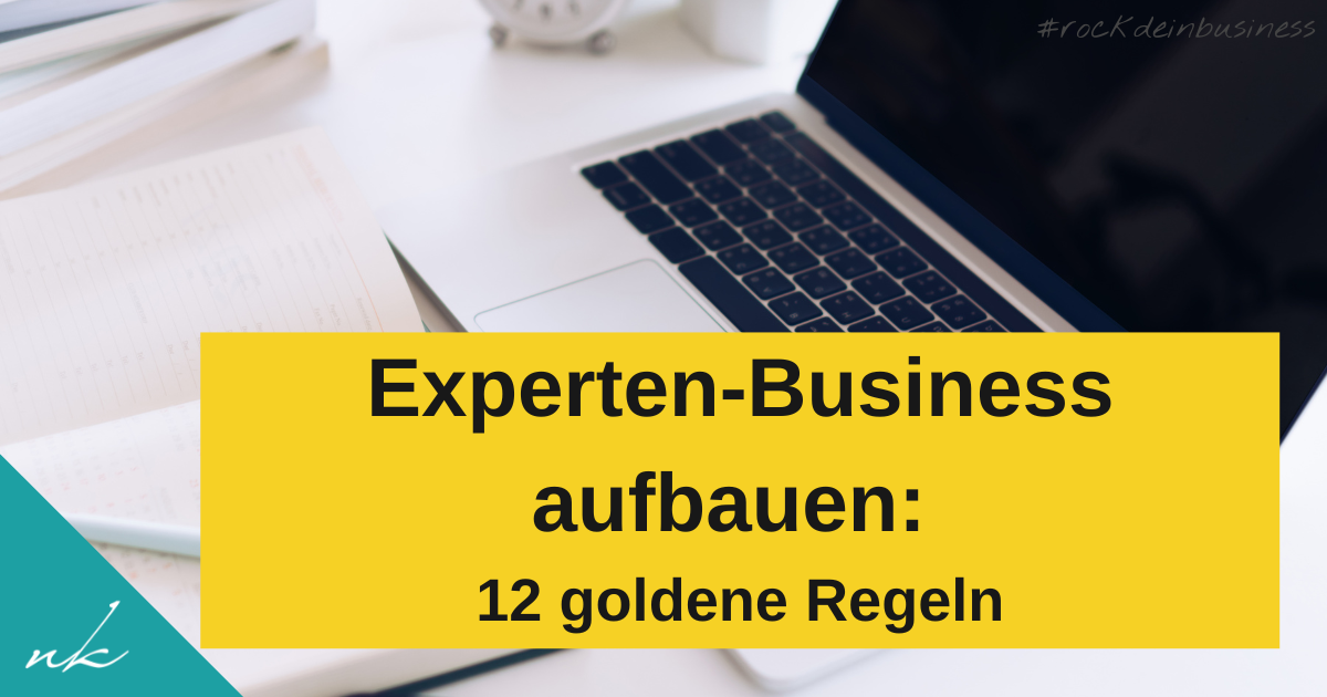 Experten-Business aufbauen: Was wirklich zählt