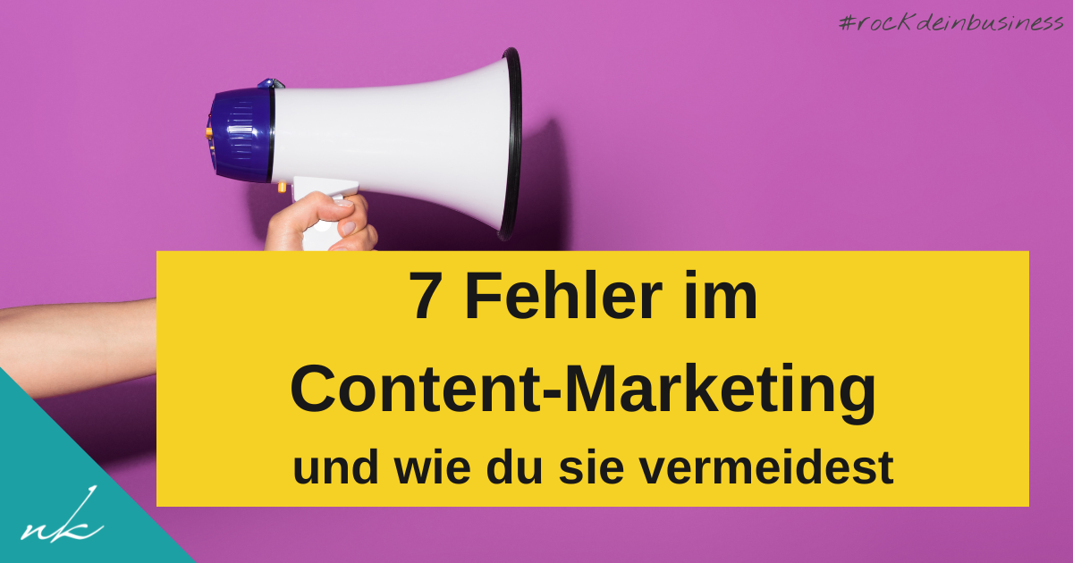 Sichtbar, aber wirkungslos: Die 7 größten Content-Fehler