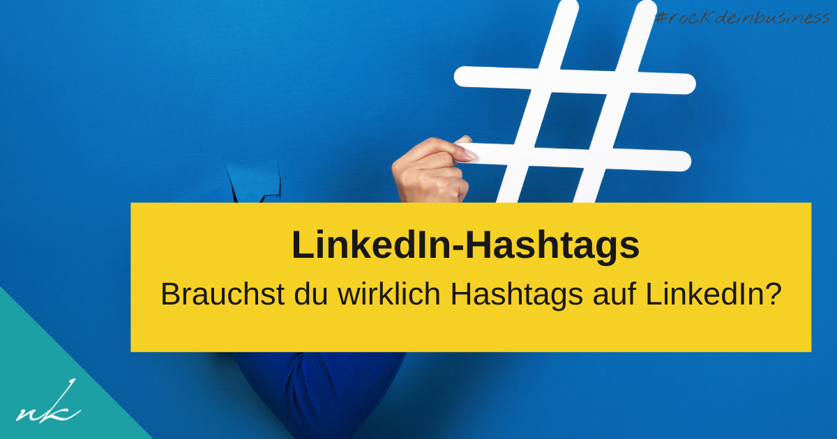 LinkedIn Hashtags: Was wirklich zählt (und warum ich drauf verzichte)