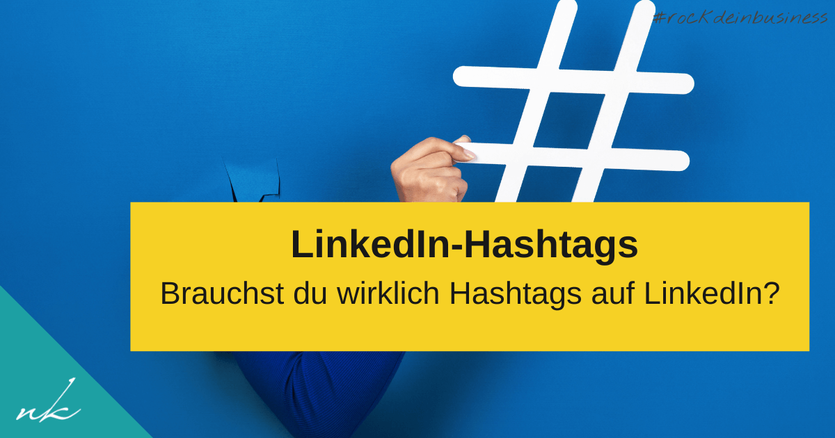 LinkedIn Hashtags: Was wirklich zählt (und warum ich drauf verzichte)