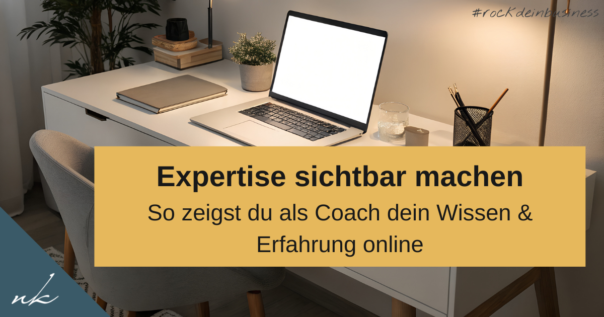 Expertise sichtbar machen: So zeigst du als Coach dein Fachwissen online