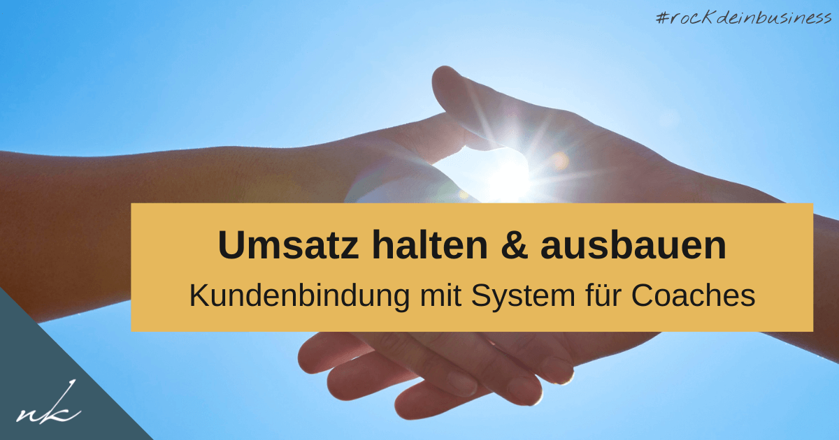 Umsatz halten & ausbauen: Kundenbindung mit System für Coaches