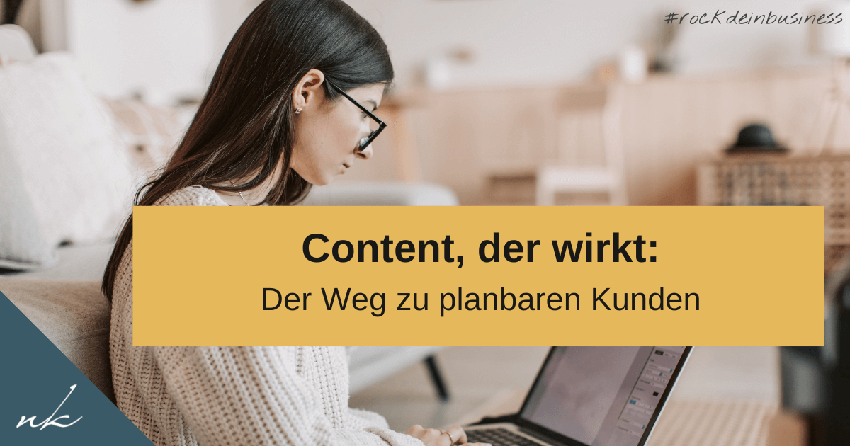 Content, der verkauft: Dein Weg zu planbaren Kunden