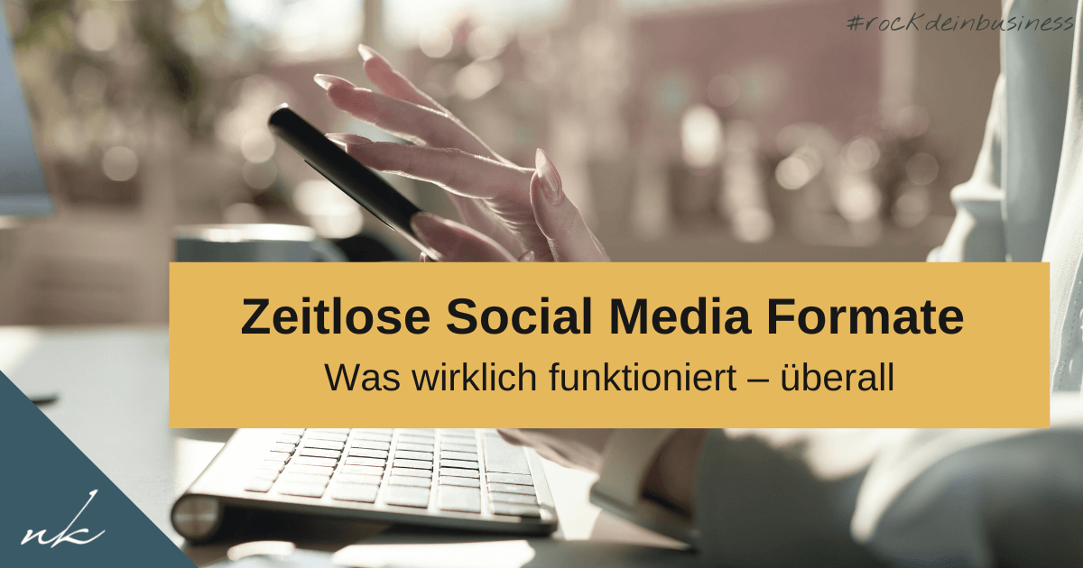 Zeitlose Social Media Formate: Was funktioniert wirklich