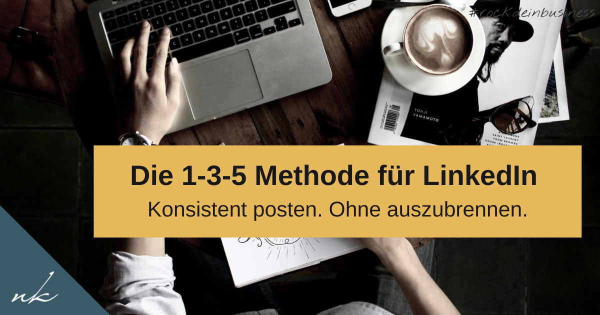 Die 1-3-5 Methode für LinkedIn: Wie Du konsistent postest, ohne auszubrennen