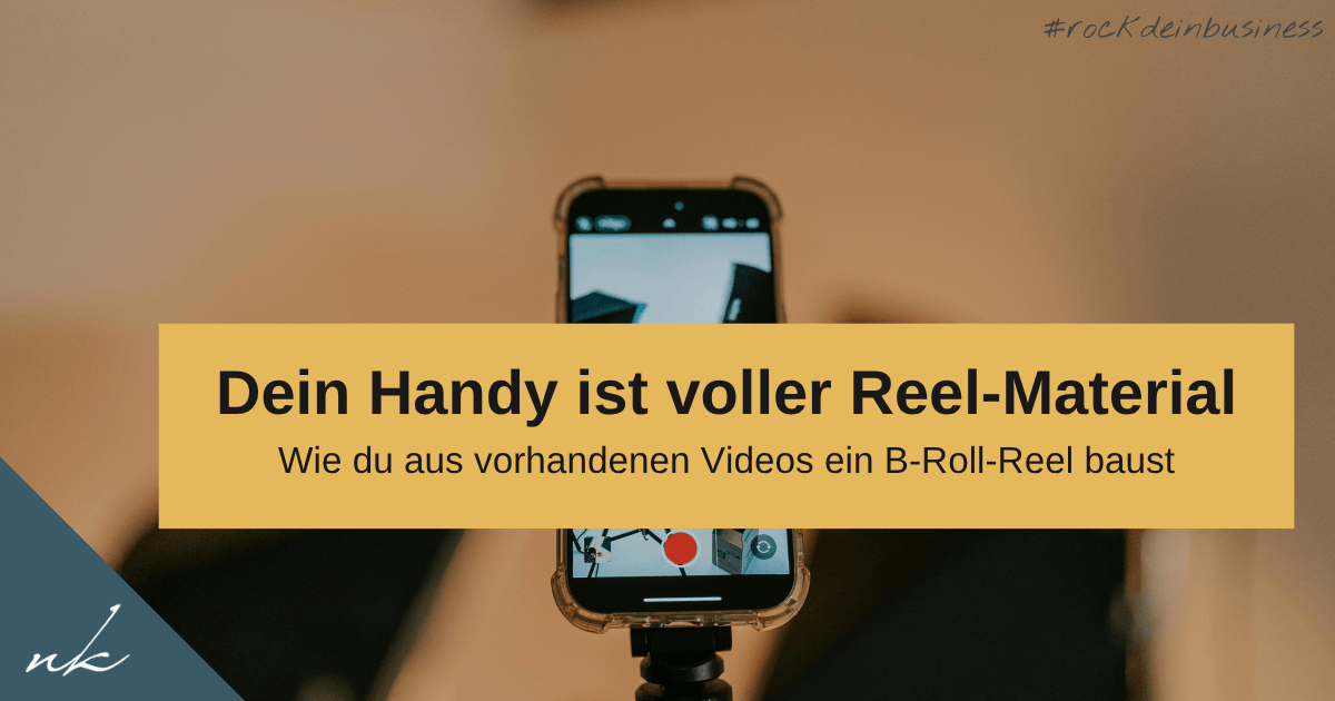 B-Roll-Reels für Coaches: Wie du aus Videos auf deinem Handy ein Instagram-Reel baust