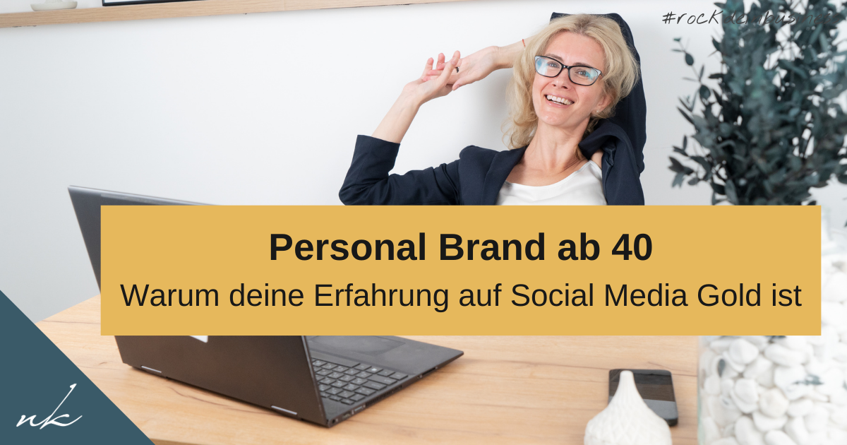 Personal Brand ab 40: Warum deine Erfahrung auf Social Media Gold ist