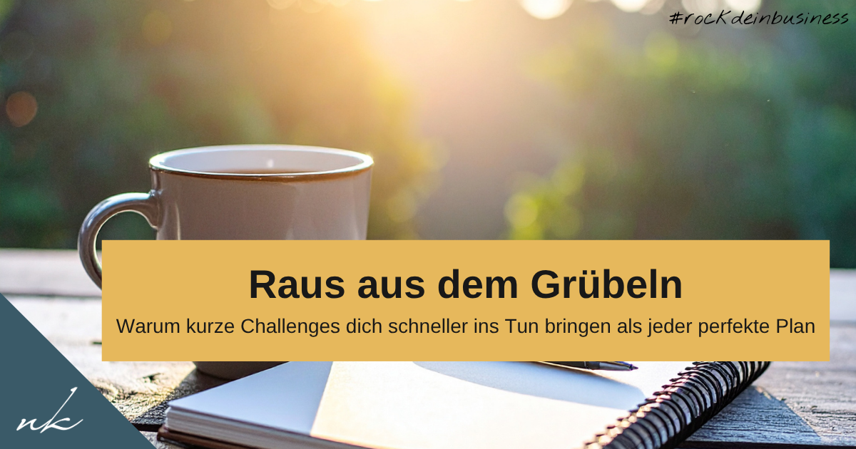 Warum Challenges dich endlich ins Tun bringen: Der einfache Weg aus dem Grübeln