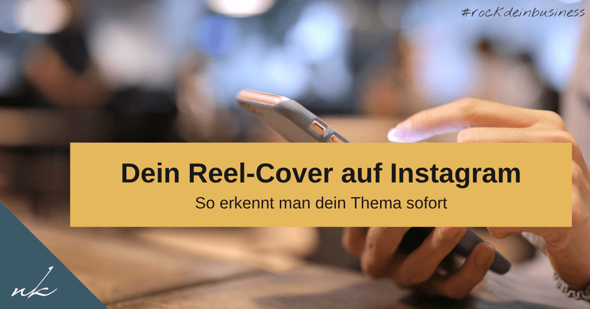 Instagram-Reel-Cover gestalten: so wird dein Thema sofort erkannt