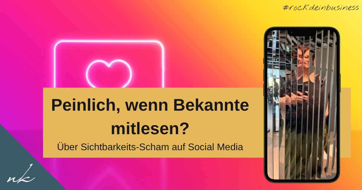 Peinlich, wenn Bekannte deine Posts sehen? Über Sichtbarkeits-Scham