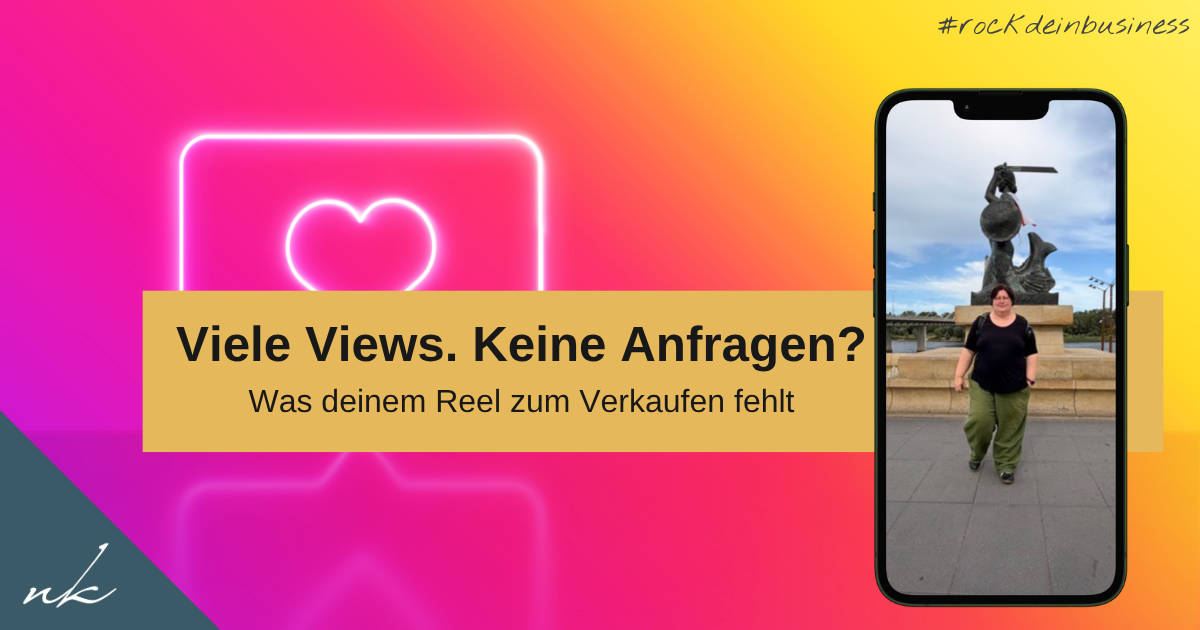 Views, aber keine Anfragen: Warum dein Reel nicht verkauft