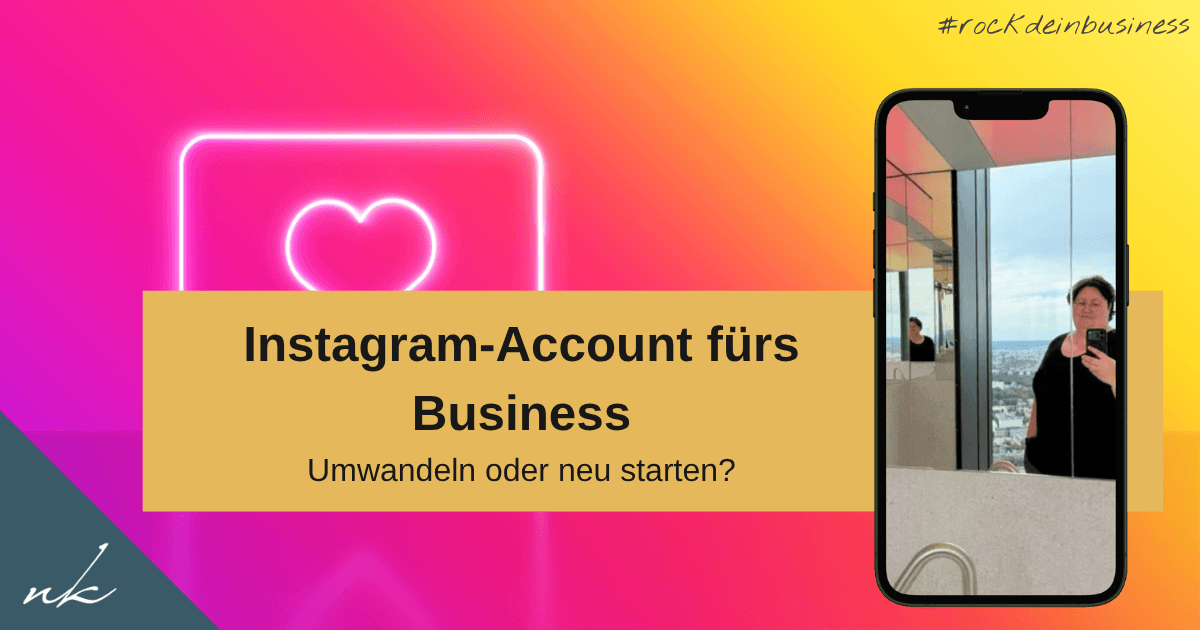 Privates Instagram-Konto fürs Business nutzen — oder neu starten?