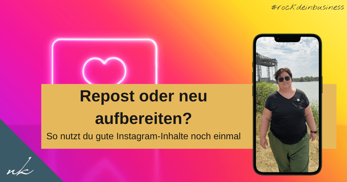Instagram Repost: Wann Teilen sinnvoll ist – und wann ich lieber neu aufbereite