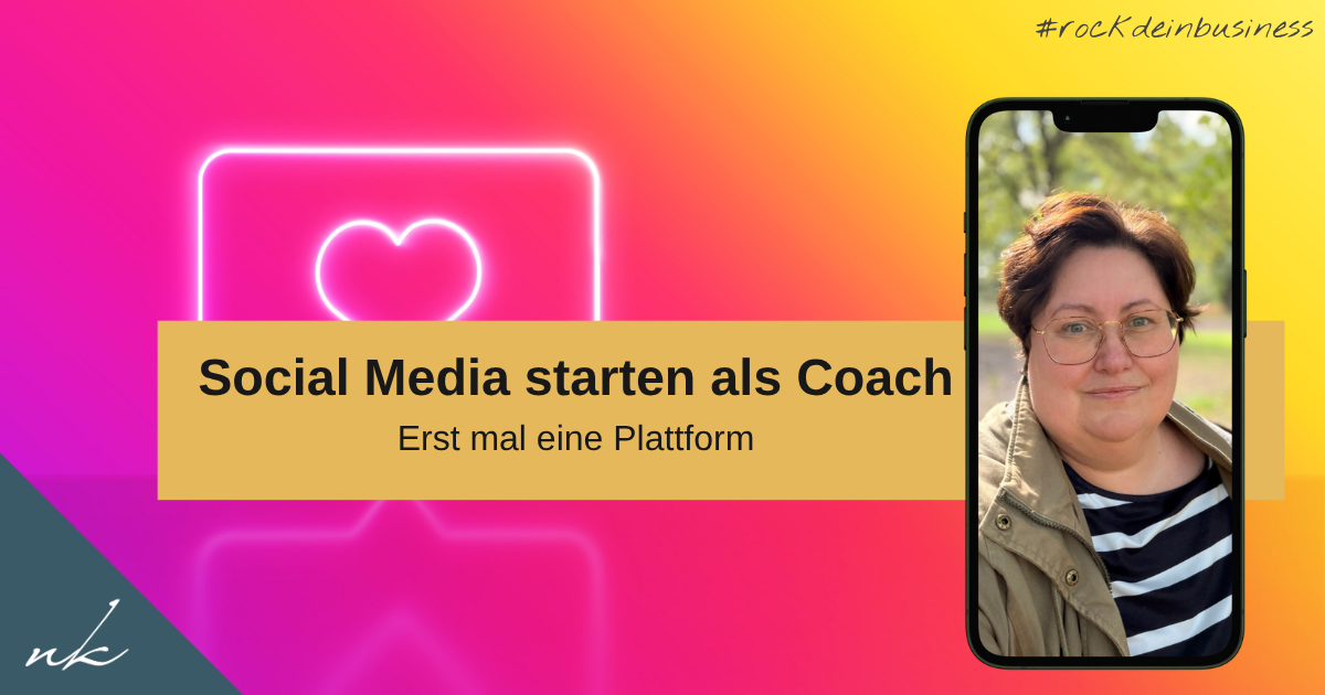 Social Media starten als Coach: Dein Fahrplan für die ersten 90 Tage