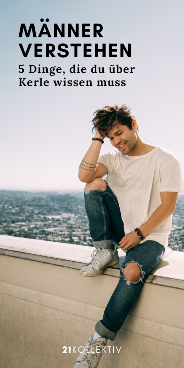 Manner Verstehen 5 Dinge Die Du Uber Kerle Wissen Musst