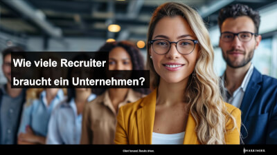 Wie viele Recruiter braucht ein Unternehmen? KPIs, Benchmarks, Trends [2026]
