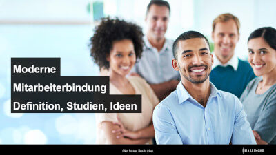 Moderne Mitarbeiterbindung: Definition, Studien, Ideen
