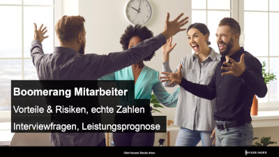 Boomerang Mitarbeiter: Vorteile & Risiken, echte Zahlen