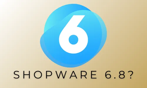 Wann kommt Shopware 6.8?