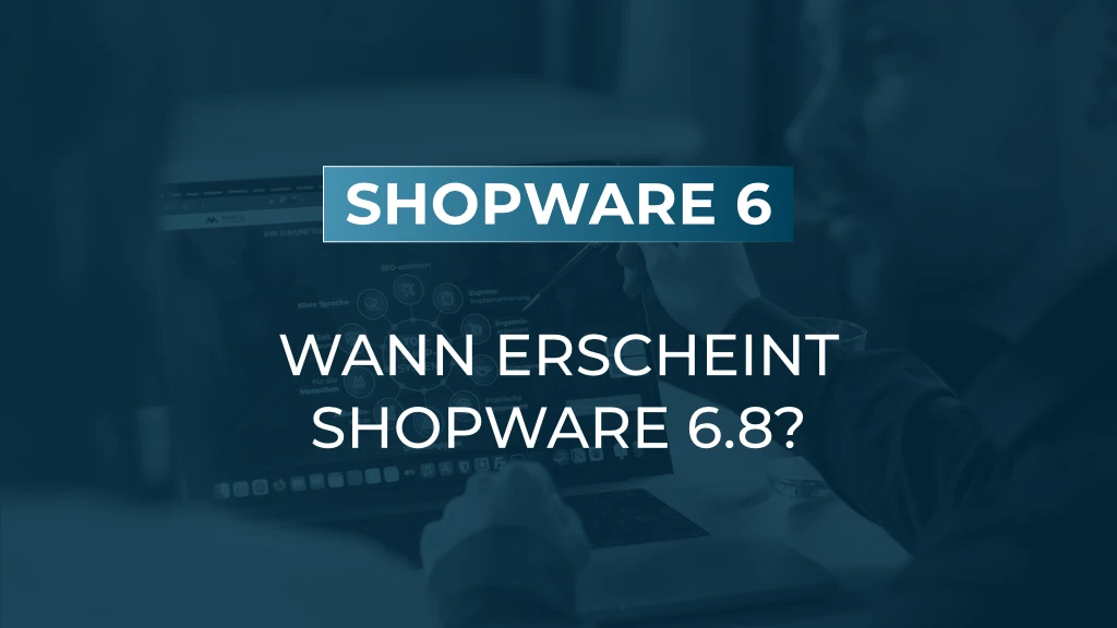 Wann kommt Shopware 6.8?