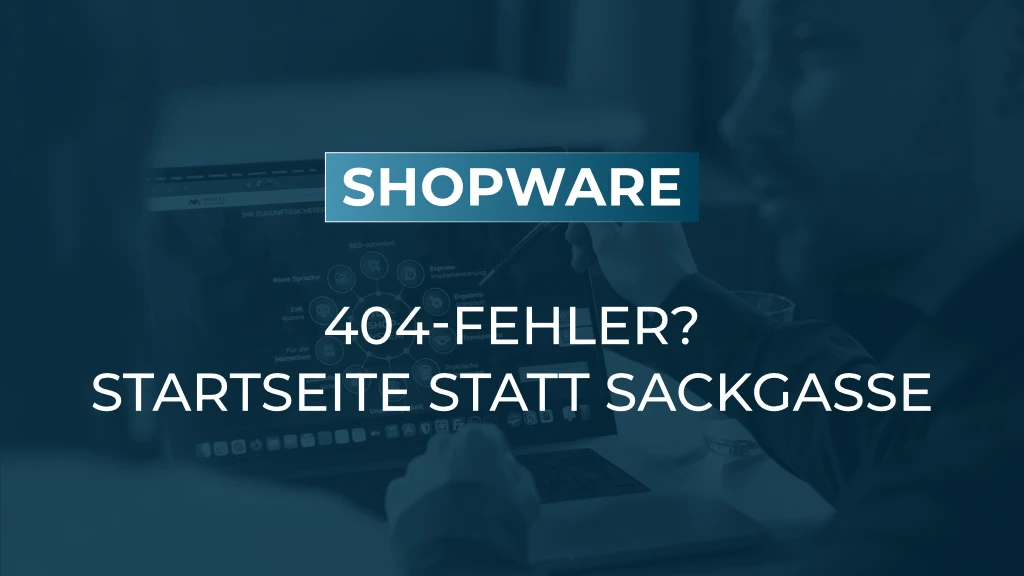 404-Fehlerseite in Shopware 6 durch die Startseite ersetzen