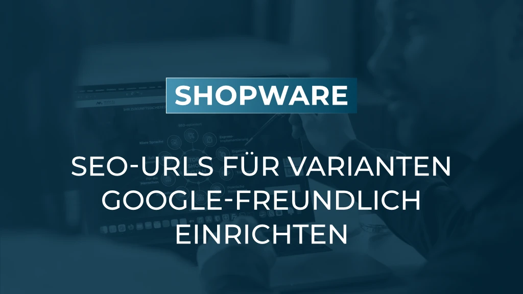 SEO-URLs für Varianten: So ersetzen Sie Produktnummern durch sprechende URLs