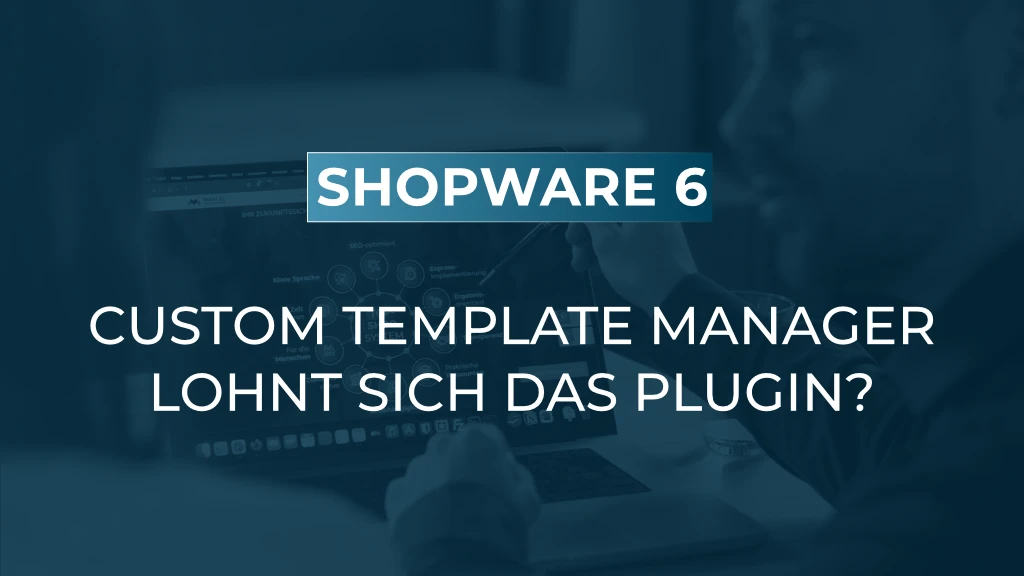 Custom Template Manager: Wann sich das Plugin lohnt