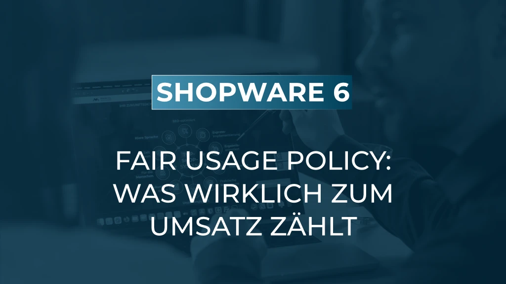 Shopware Fair Usage Policy: Was die GMV-Berechnung bedeutet