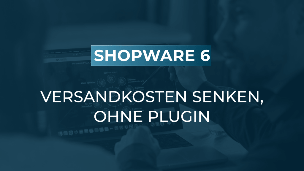 Versandkosten senken: Kleinpaket-Regeln in Shopware 6 richtig aufsetzen