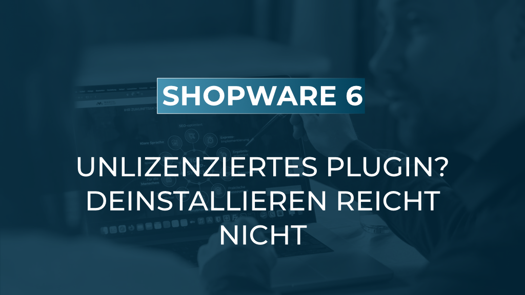 Lizenzwarnung von Shopware: zwei Wege, ein sauberes System