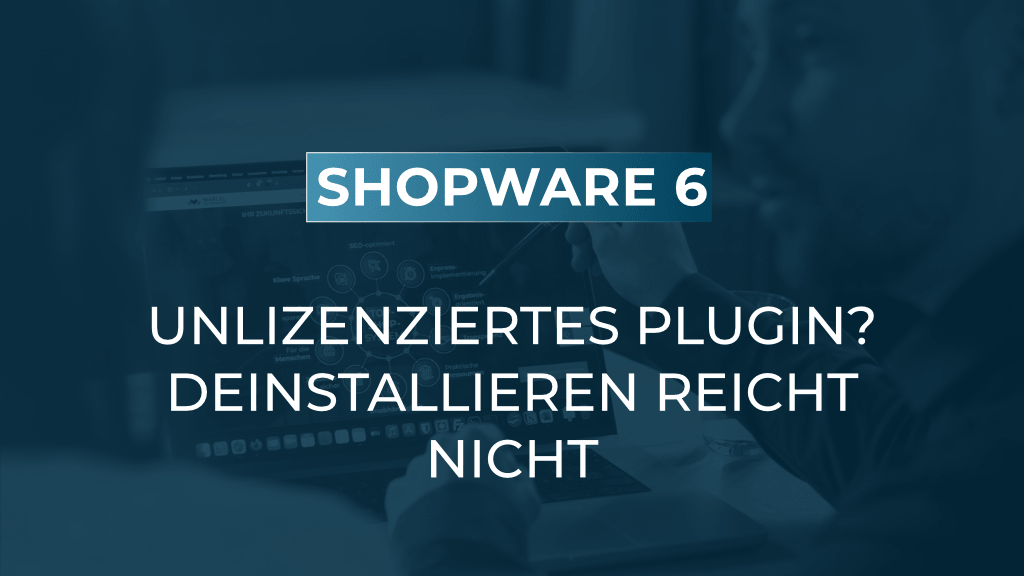 Lizenzwarnung von Shopware: zwei Wege, ein sauberes System