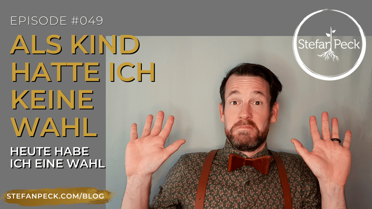 Als Kind hatte ich keine Wahl