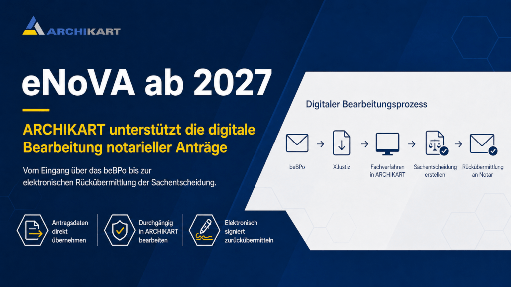 eNoVA ab 2027: ARCHIKART unterstützt die digitale Bearbeitung notarieller Anträge
