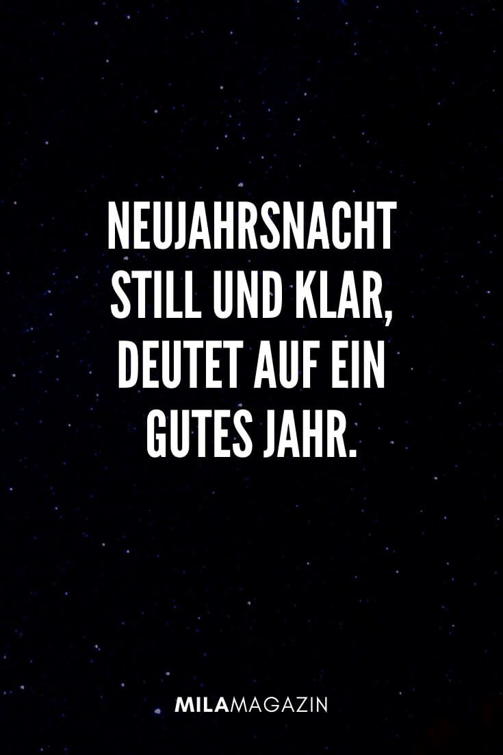 Neujahrsnacht still und klar, deutet auf ein gutes Jahr. | 51 Neujahrswünsche | MILAMAGAZIN